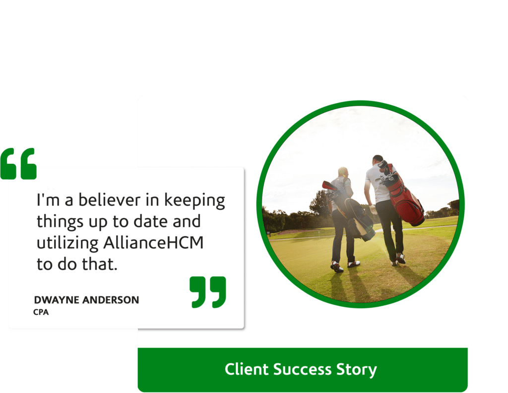 CPA Dwayne Anderson relies on AllianceHCM to support his clients, including many clubs across Texas.